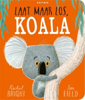 9789025779900rachel bright 9789025779900 laat maar los koala