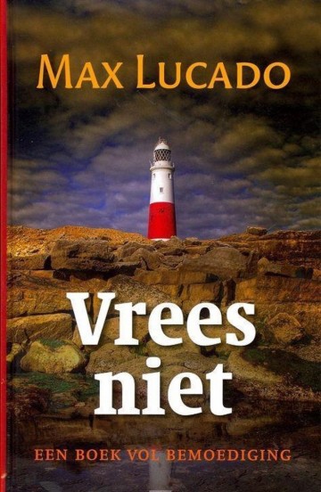 9789029719971 max lucado vrees niet 9789029719971 uitgeverij voorhoeve kok 9789029719971