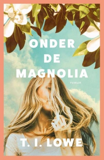 9789029739061ti lowe onder de magnolia 9789029739061