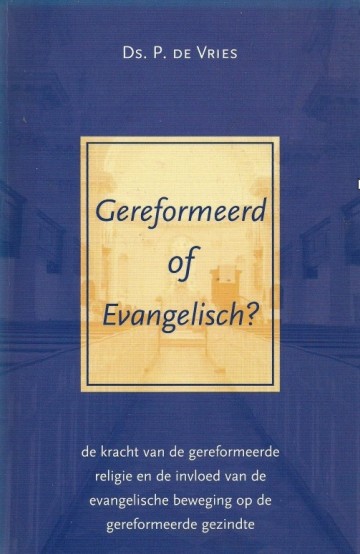 9789033114076 ds p de vries gereformeerd of evangelisch 9789033114076