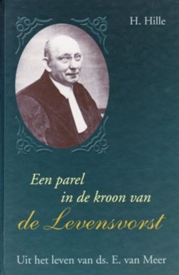 9789033116094 h hille uit het leven van ds e van meer een parel in de kroon van de levensvorst 0
