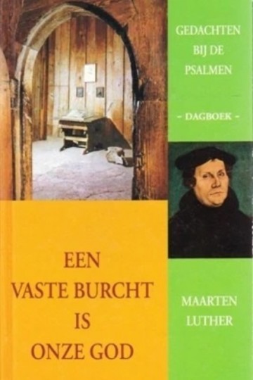 9789033120183 maarten luther een vaste burcht is onze god dagboek bij de psalmen 9789033120183