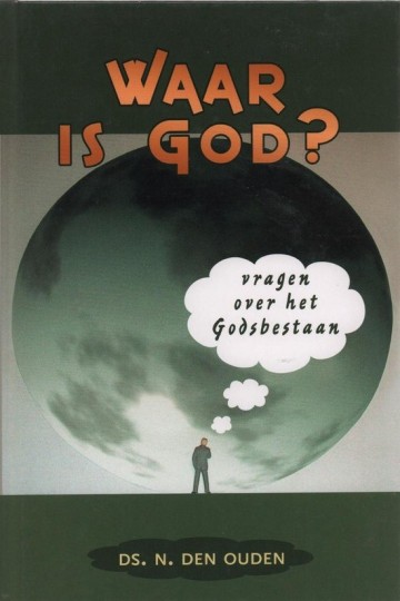 9789033121883 ouden ds n den   waar is god   vragen over het godsbestaan 9789033121883
