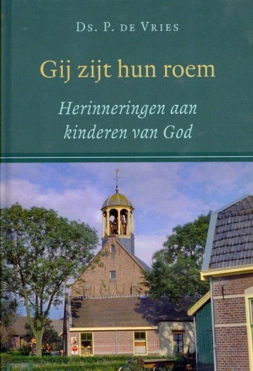 9789033128592 vries ds p de   gij zijt hun roem herinneringen aan kinderen van god 9789033128592