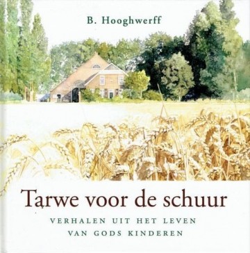 9789033130045 hooghwerff b   tarwe voor de schuur 9789033130045