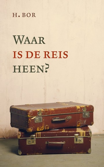 9789033130298 bor h   waar is de reis heen 9789033130298