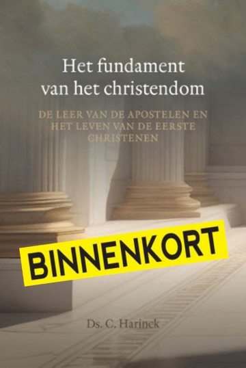 9789033132810 ds c harinck het fundament van het christendom de leer van de apostelen en het leven van de eerste christenen 9789033132810 uitgeverij den hertog binnenkort