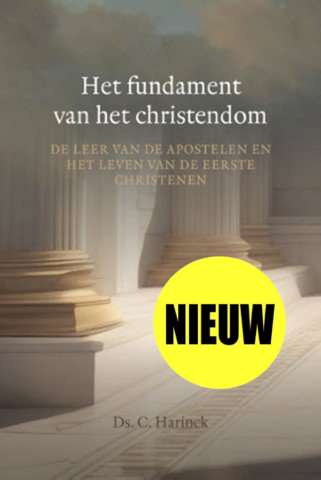 9789033132810 ds c harinck het fundament van het christendom de leer van de apostelen en het leven van de eerste christenen 9789033132810 uitgeverij den hertog