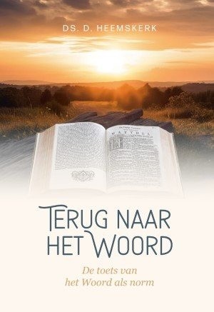 9789033133121 ds d heemskerk terug naar het woord de toets van gods woord als de schrift als norm