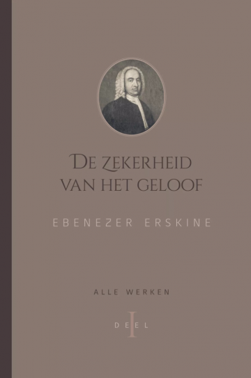 9789033133978 erskine ebenezer   de zekerheid van het geloof   deel 1 9789033133978