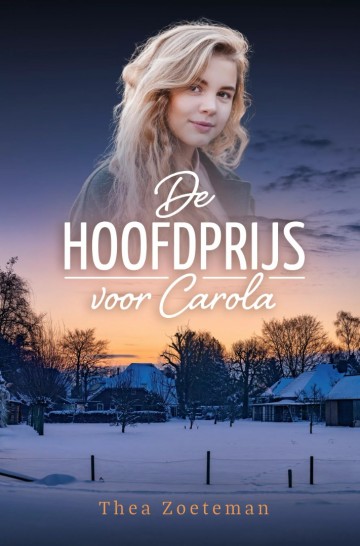 9789033134203 zoeteman thea   de hoofdprijs voor carola 9789033134203