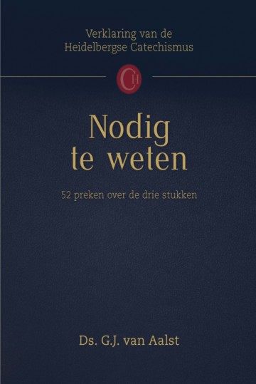 9789033608162 aalst ds gj van ea   nodig te weten   52 preken over drie stukken 9789033608162  uitgeverij de banier gebr gebr koster den hertog 0
