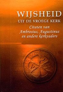 Serie 'Pareltjes' - Wijsheid uit de vroege kerk