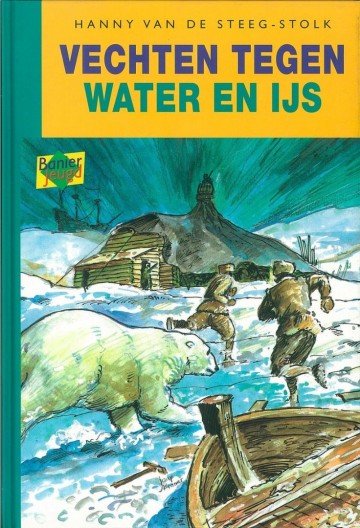 9789033627385 hanny van de steeg stolk vechten tegen water en ijs uitgeverij de banier 9789033627385