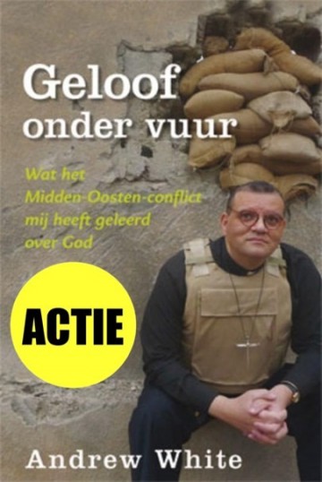 9789033800047 white andrew   geloof onder vuur 9789033800047