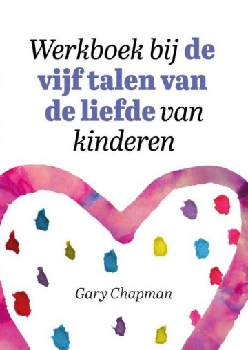 9789033804236 gary chapman werkboek bij de vijf talen van de liefde van kinderen 9789033804236 gary chapman