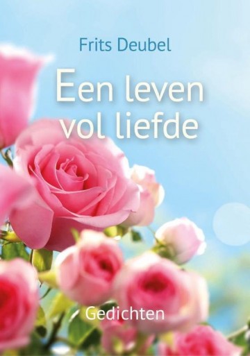 9789033824777 een leven vol liefde frits deubel 9789033824777 boeken bol 9789033824777