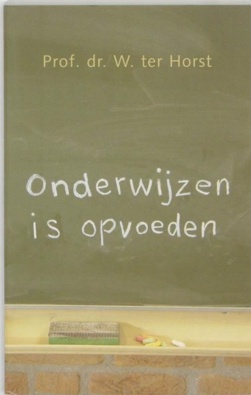 9789043505567 hoirst w van der   onderwijzen is opvoeden 9789043505567