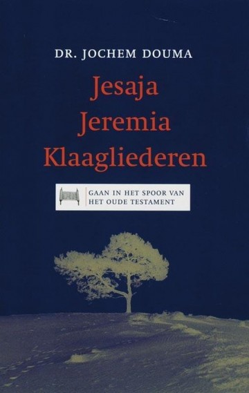 9789043512732 douma dr jochem   jesaja jeremia klaagliederen 9789043512732