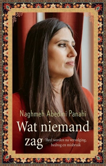 9789043541237 naghmeh abedini panahi wat niemand zag uitgeverij kokboekencentrum heel worden na vervolging bedrog en misbruik 9789043541237