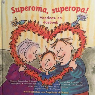 9789044319262 annemarie bon marianne busser vivian den holland dolf verroen superoma superopa the house of books 9789044319262