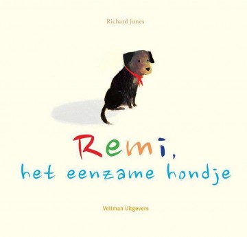 9789048318223 jones richard   remi het eenzame hondje 9789048318223 veltman uitgevers 9789048318223