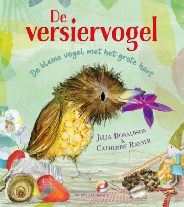9789048321018 julia donaldson catherine rayner 9789048321018  de versiervogel 9789048321018  de kleine vogel met het grote hart