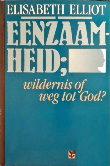 978905030307 ellot elisabeth   eenzaamheid wildernis of weg tot god 978905030307 0