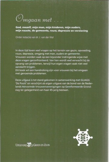 9789050308373 wal dr j van der   omgaan met god mezelf mijn ouders mijn kinderen mijn man mijn naaste rouw verslaving depressie 9789050308373