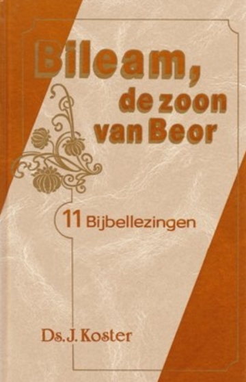 9789055510177 ds j koster bileam de zoon van beor 11 bijbellezingen 9789055510177