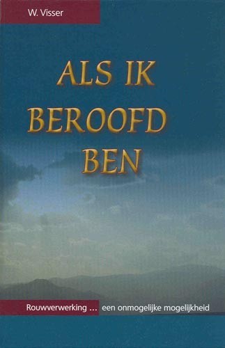 9789055514649 visser w   als ik beroofd ben   rouwverwerking 9789055514649