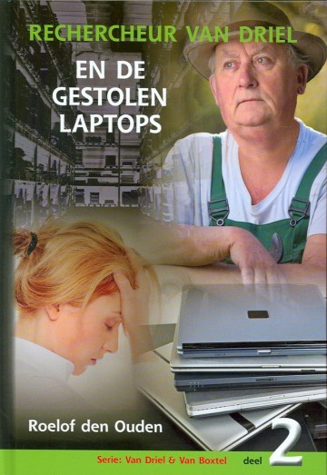 9789055516681 ouden roelof den   rechercheur van driel en de gestolen laptops 9789055516681
