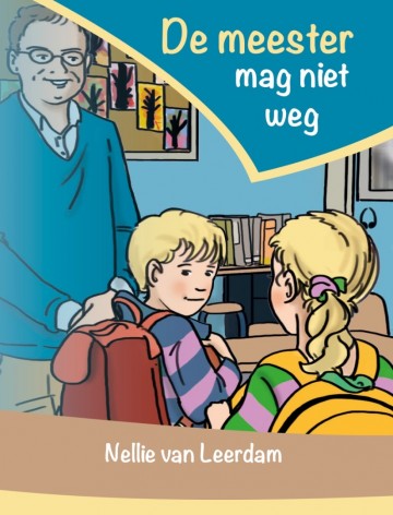 9789055518760 nellie van leerdam de meester mag niet weg 9789055518760