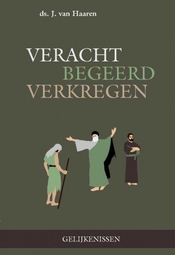 9789055519026 haaren ds j van   veracht begeerd verkregen 9789055519026