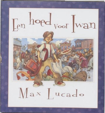 9789055603138 max lucado een hoed voor iwan 9789055603138