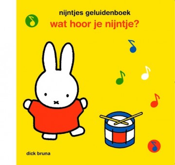 9789056476113  bruna dick   wat hoor je nijntje   nijntjes geluidenboek 9789056476113