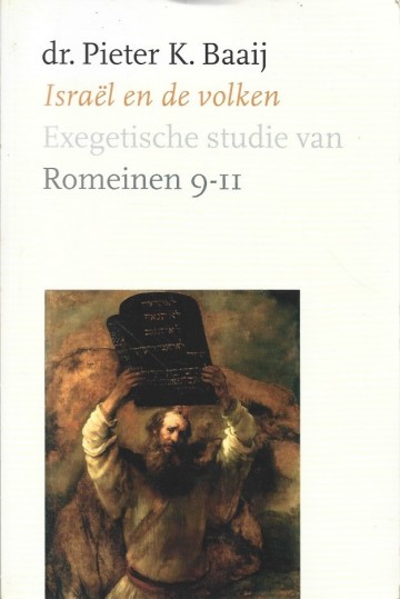 9789058294159 baaij dr pieter k   israel en de volken   exegetische studie romeinen 9 11 9789058294159