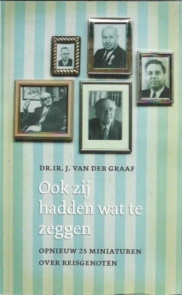 9789058299505 graaf dr ir j van de   ook zij hadden wat te zeggen 9789058299505