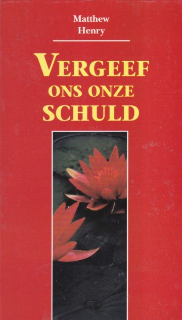 9789061404323 henry matthew   vergeef ons onze schuld 9789061404323