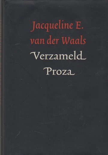 9789061404804 waals jacqueline e van der   verzameld proza 9789061404804