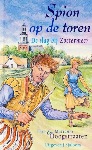 9789062495399 hoogstraten theo  marianne   spion op de toren de slag bij zoetermeer 9789062495399