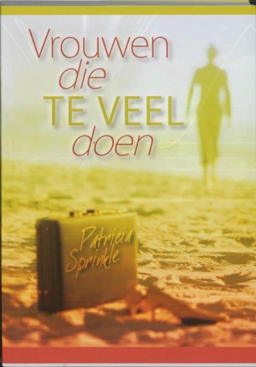 9789063534332 sprinkle patricia   vrouwen die te veel doen 9789063534332