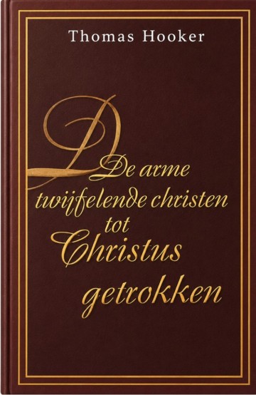 9789076430010 hooker thomas   de arme twijfelende christen tot christus getrokken 9789076430010