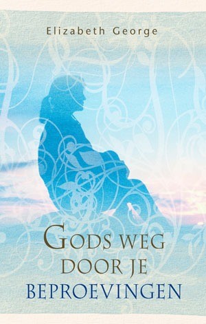 9789077669181 george elizabeth   gods weg door je beproevingen 9789077669181