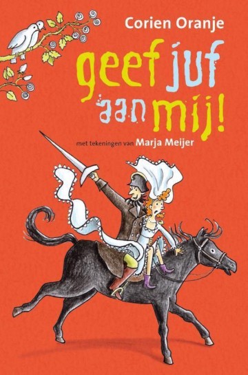 9789085432739 oranje corien   geef juf aan mij 9789085432739