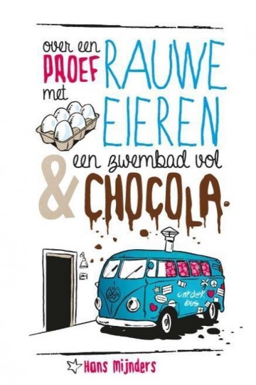 9789085432920 hans mijnders over een proef met rauwe eieren en een zwembad vol chocola 9789085432920