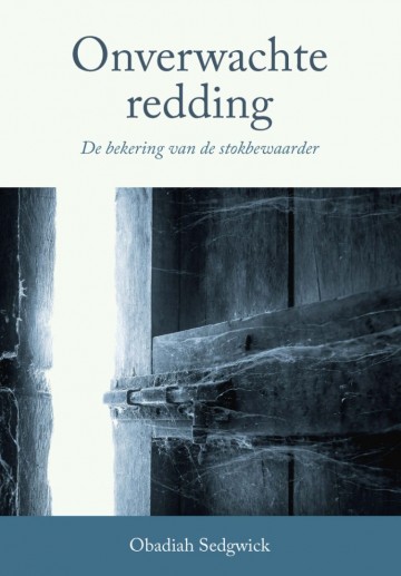 9789087182717 obadiah sedgwick onverwachte redding de bekering van de stokbewaarder