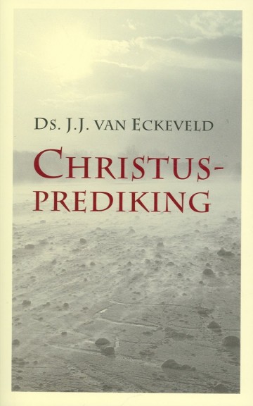 9789088650086  eckeveld ds jj van   christusprediking 9789088650086