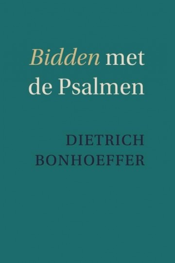 9789088972485 bonhoeffer dietrich   bidden met de psalmen 9789088972485