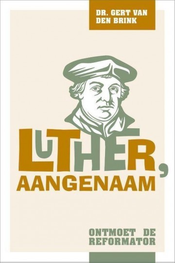 9789088972911 luther aangenaam gert van de brink g van de brink 9789088972911 groen 9789088972911